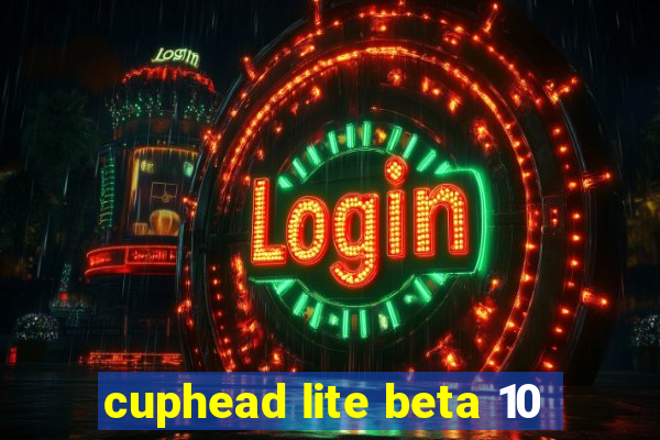 cuphead lite beta 10