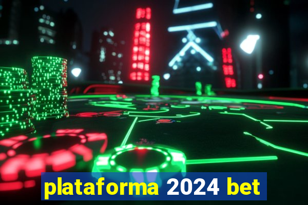plataforma 2024 bet