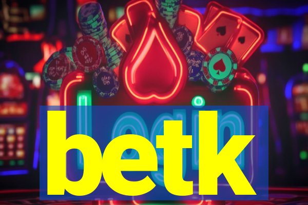 betk