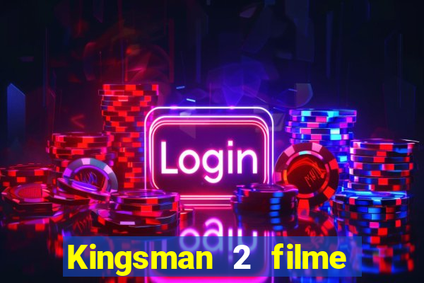 Kingsman 2 filme completo dublado superflix