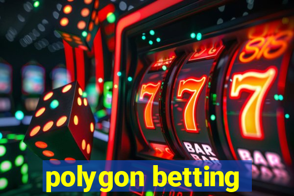 polygon betting