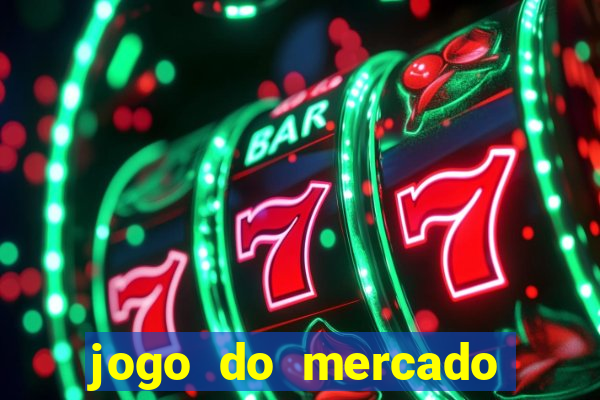 jogo do mercado dinheiro infinito