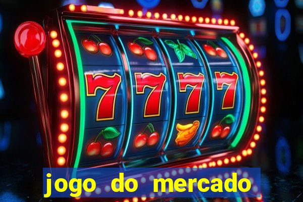 jogo do mercado dinheiro infinito