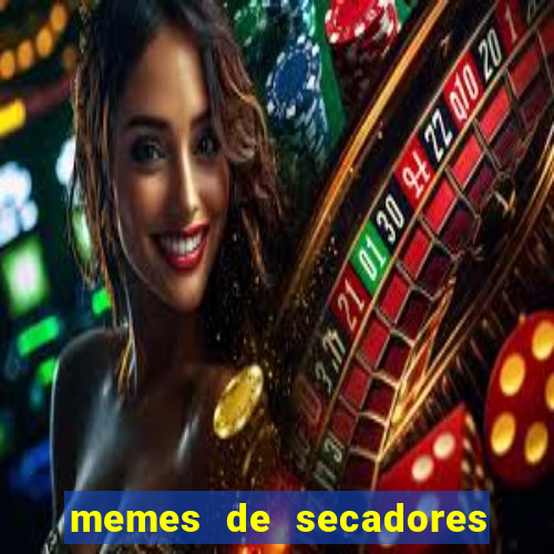 memes de secadores do flamengo