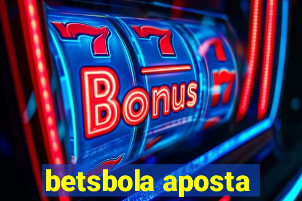 betsbola aposta
