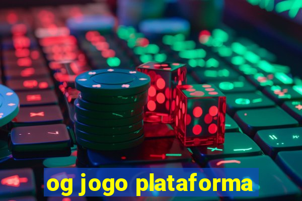 og jogo plataforma