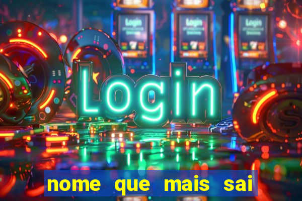 nome que mais sai na rifa