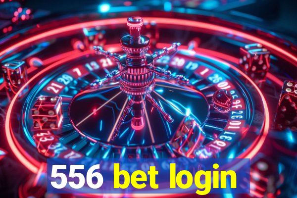 556 bet login