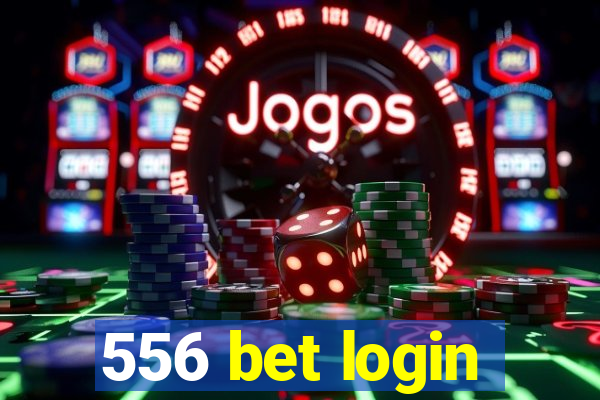 556 bet login