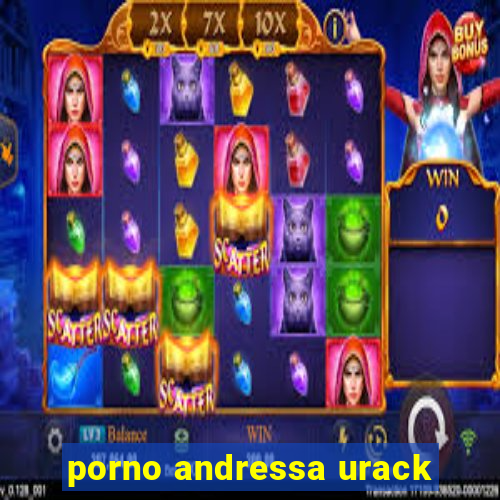 porno andressa urack
