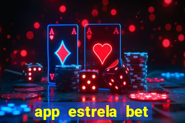 app estrela bet nao compativel