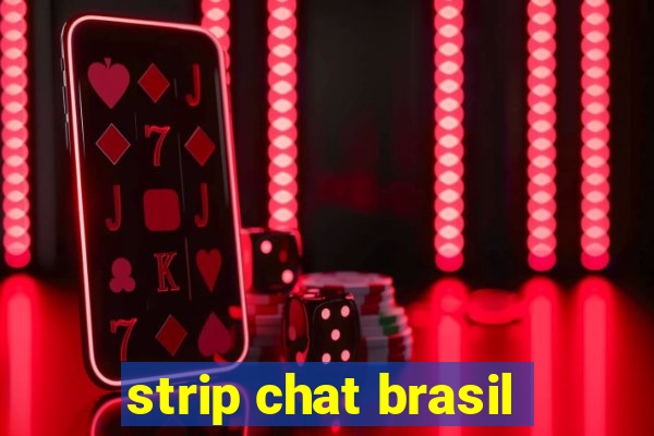 strip chat brasil