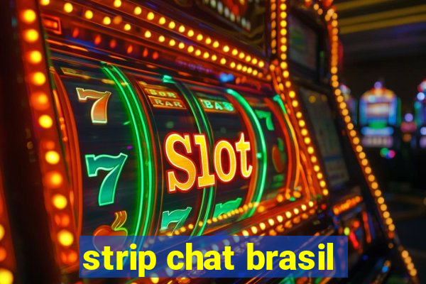 strip chat brasil