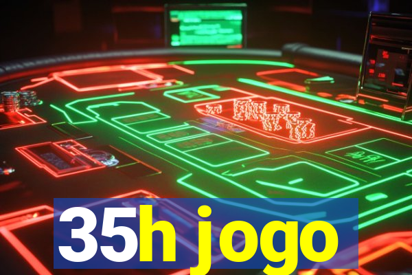 35h jogo
