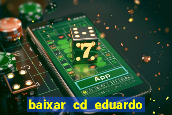 baixar cd eduardo costa 2023