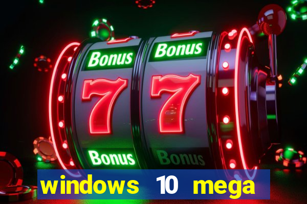 windows 10 mega lite torrent