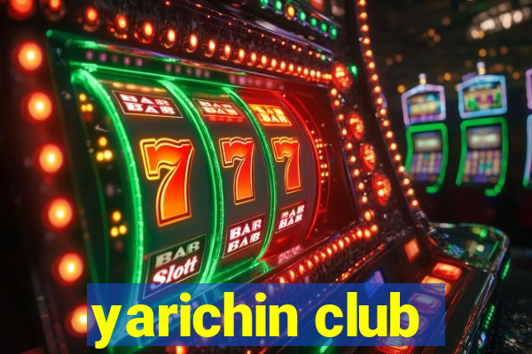 yarichin club