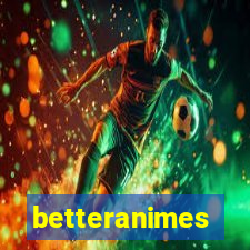 betteranimes