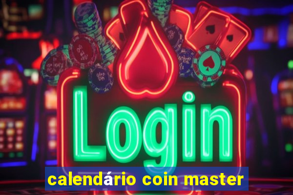 calendário coin master