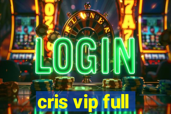 cris vip full