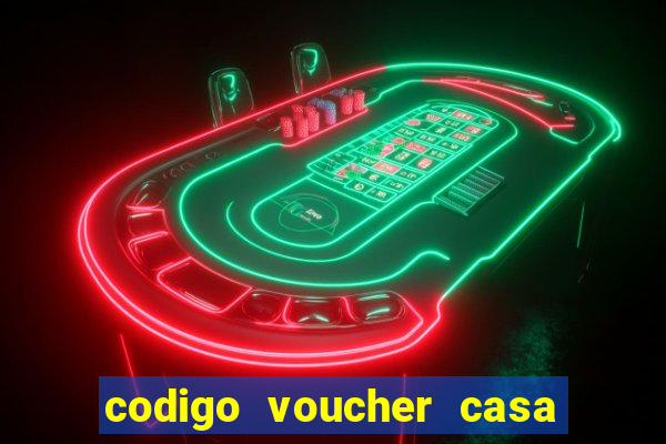 codigo voucher casa de apostas