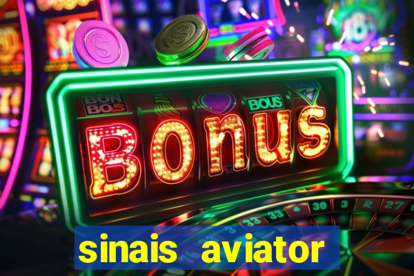 sinais aviator esporte da sorte