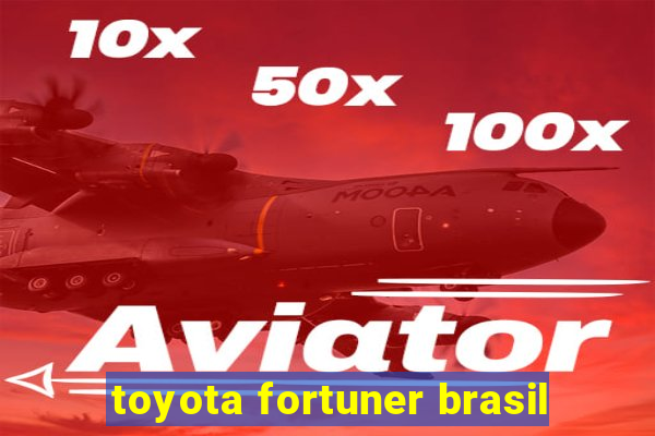 toyota fortuner brasil