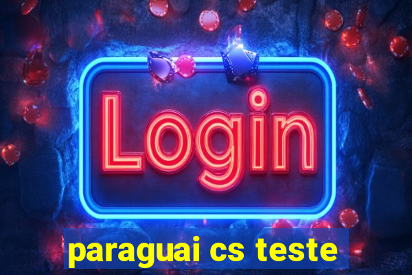 paraguai cs teste