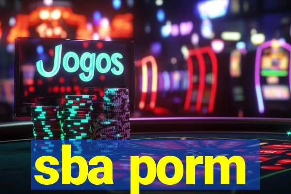 sba porm
