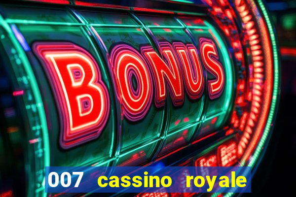007 cassino royale completo dublado
