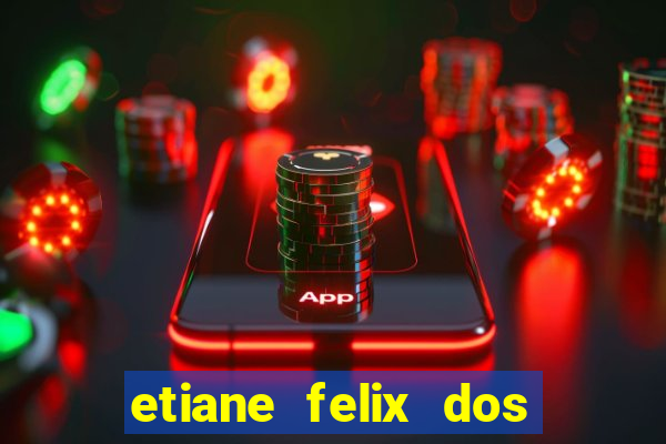 etiane felix dos santos nua