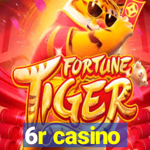 6r casino