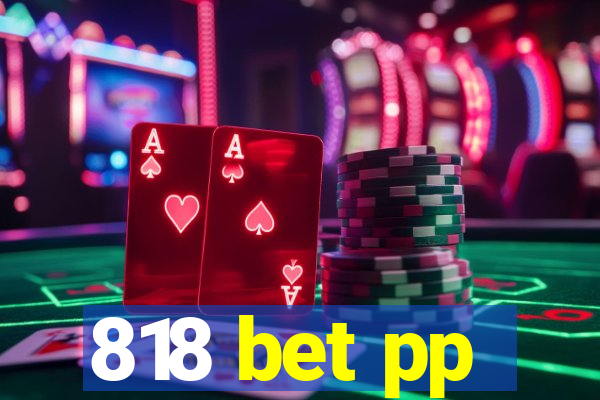 818 bet pp