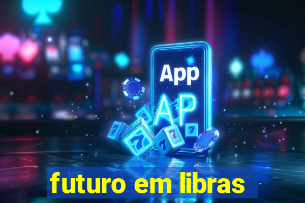 futuro em libras
