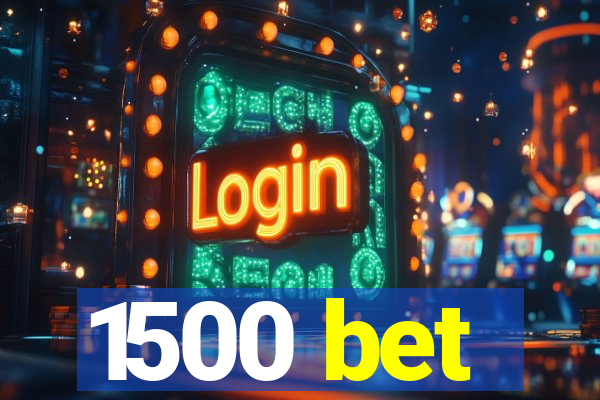 1500 bet
