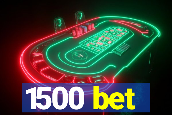 1500 bet