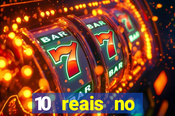 10 reais no cadastro cassino