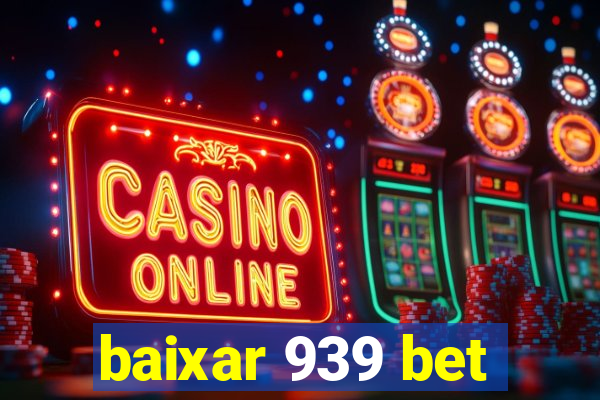 baixar 939 bet