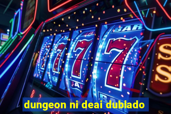 dungeon ni deai dublado