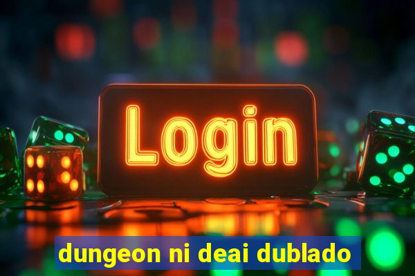 dungeon ni deai dublado