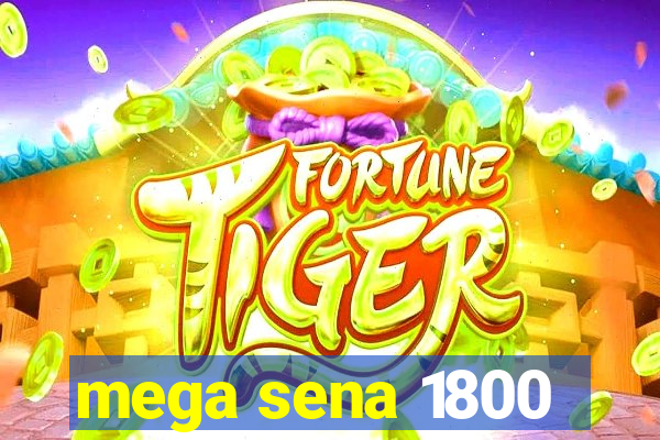 mega sena 1800