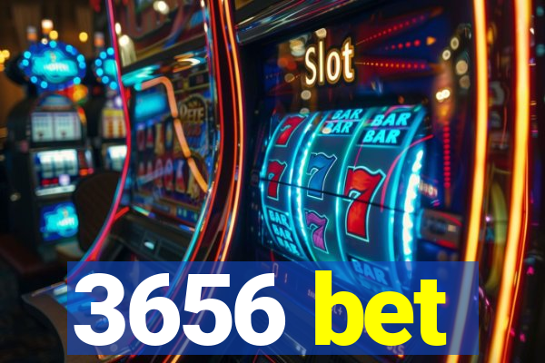 3656 bet