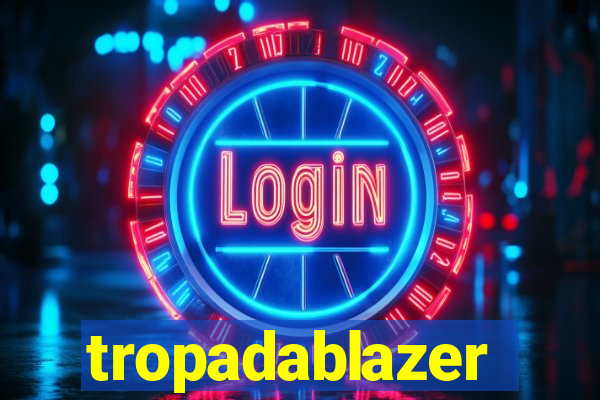 tropadablazer
