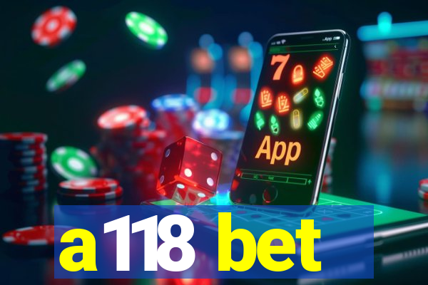 a118 bet
