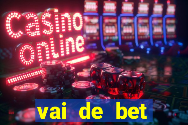 vai de bet esportes da sorte