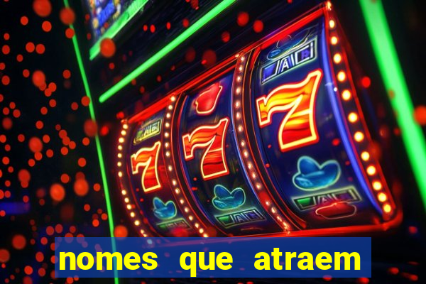 nomes que atraem sorte e dinheiro para empresas