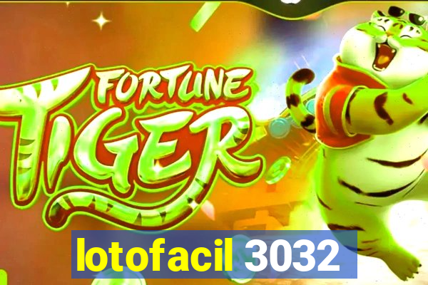lotofacil 3032