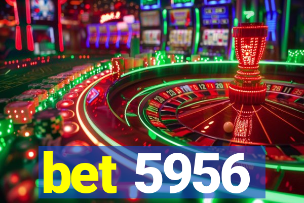 bet 5956