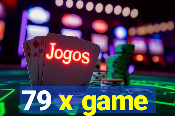79 x game