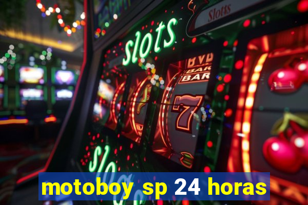 motoboy sp 24 horas